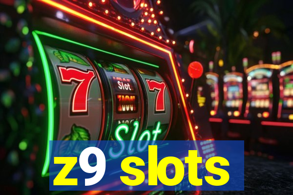 z9 slots